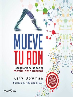 cover image of Mueve tu Adn (Move Your DNA): Recuperar la salud con el movimiento natural (Restore Your Health through Natural Movement)